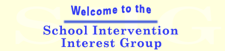 Welcome, School Intervention Interest Group
